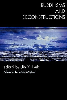 Buddhisms and Deconstructions by Park, Jin y.