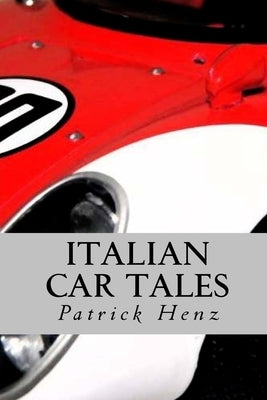 Italian Car Tales by Henz, Patrick