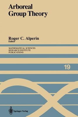 Arboreal Group Theory: Proceedings of a Workshop Held September 13-16, 1988 by Alperin, Roger C.