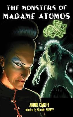 The Monsters of Madame Atomos by Caroff, Andre