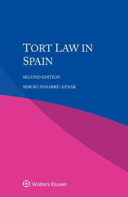 Tort Law in Spain by Nasarre-Aznar, Sergio