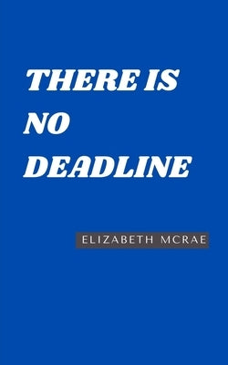 There is No Deadline by McRae, Elizabeth