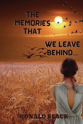 The Memories That We Leave Behind by Black, Ronald