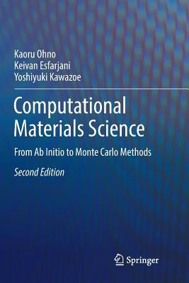 Computational Materials Science: From AB Initio to Monte Carlo Methods by Ohno, Kaoru