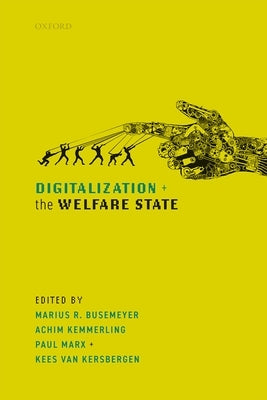Digitalization and the Welfare State by Busemeyer, Marius R.