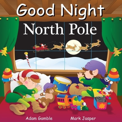 Good Night North Pole by Gamble, Adam