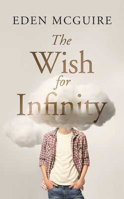 The Wish for Infinity by McGuire, Eden