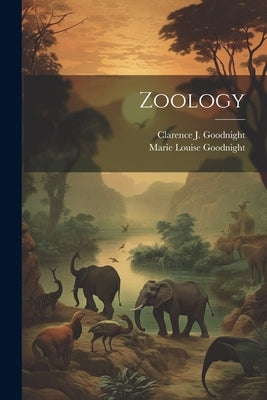 Zoology by Goodnight, Clarence J. (Clarence Jame