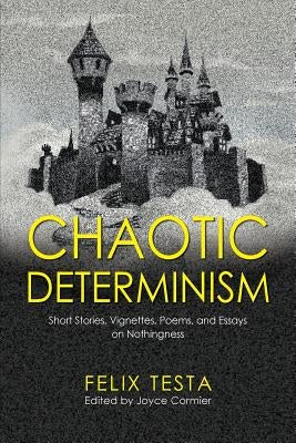 Chaotic Determinism by Testa, Felix