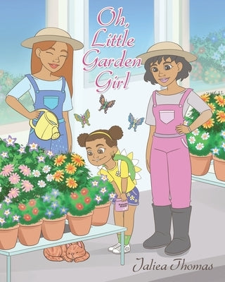 Oh Little Garden Girl by Thomas, Jaliea