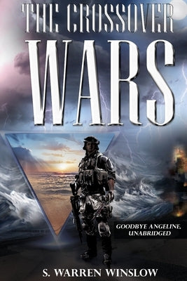 The Crossover Wars: Goodbye Angeline, Unabridged by Winslow, S. Warren