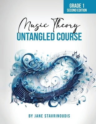 Music Theory: Untangled Course by Stavrinoudis, Jane