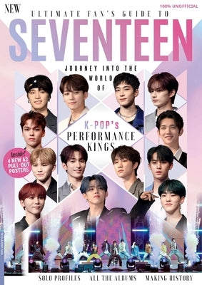 Ultimate Fan's Guide to Seventeen by Future Publishing
