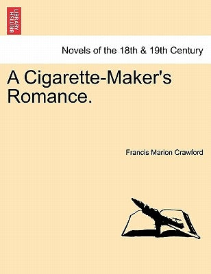 A Cigarette-Maker's Romance. Vol. II. by Crawford, F. Marion