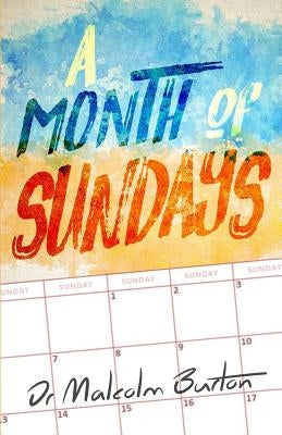 A Month of Sundays by Burton, Malcolm
