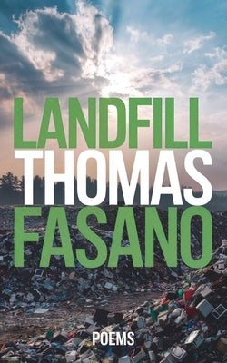 Landfill by Fasano, Thomas