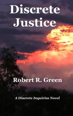 Discrete Justice by Green, Robert R.