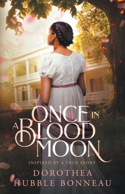 Once in a Blood Moon by Hubble Bonneau, Dorothea L.
