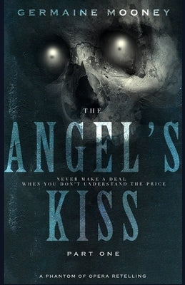 The Angel's Kiss: Part One by Mooney, Germaine