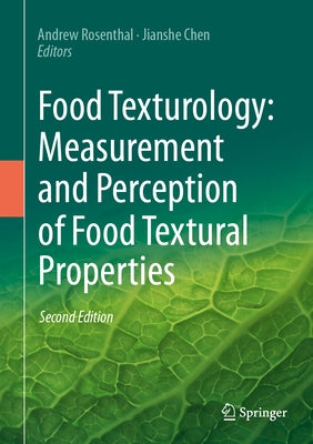Food Texturology: Measurement and Perception of Food Textural Properties by Rosenthal, Andrew