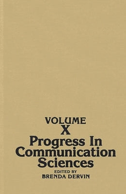 Progress in Communication Sciences, Volume 10 by Dervin, Brenda