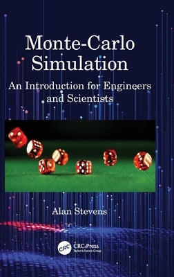 Monte-Carlo Simulation: An Introduction for Engineers and Scientists by Stevens, Alan