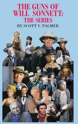 The Guns of Will Sonnett-The Series by Palmer, Scott V.