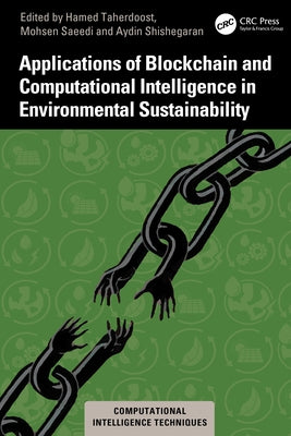 Applications of Blockchain and Computational Intelligence in Environmental Sustainability by Taherdoost, Hamed
