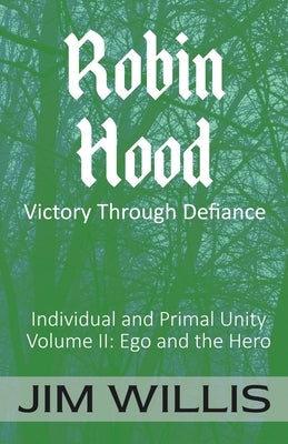 Robin Hood: Victory Through Defiance by Willis, Jim