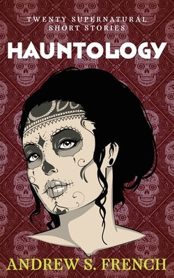 Hauntology by French, Andrew S.