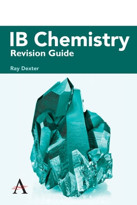 Ib Chemistry Revision Guide by Dexter, Ray