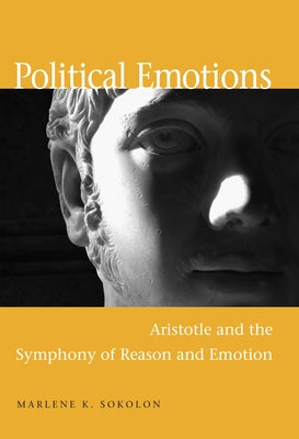 Political Emotions by Sokolon, Marlene K.