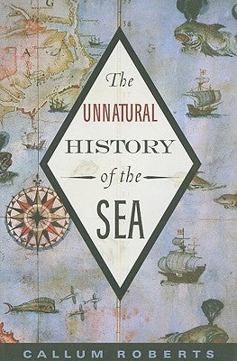 The Unnatural History of the Sea by Roberts, Callum