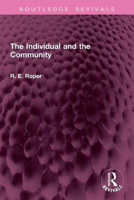The Individual and the Community by Roper, Reginald E.