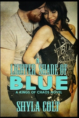 A Lighter Shade of Blue by Colt, Shyla