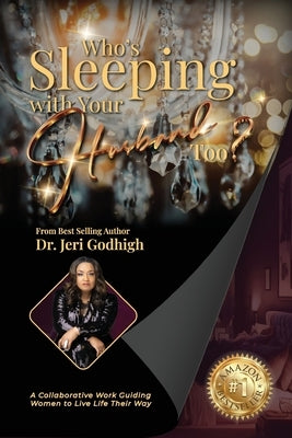 Who's Sleeping with Your Husband Too? by Godhigh, Jeri