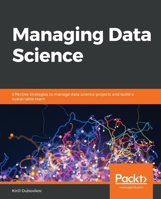 Managing Data Science by Dubovikov, Kirill