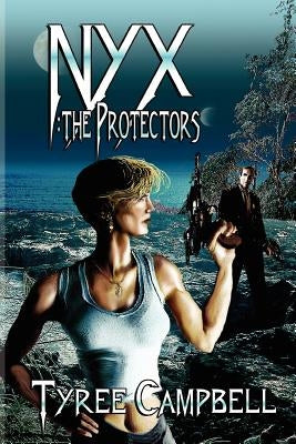 Nyx: The Protectors by Campbell, Tyree