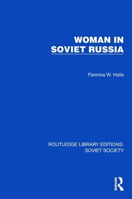 Woman in Soviet Russia by Halle, Fannina W.