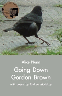 Going Down Gordon Brown: with poems by Andrew Mackirdy by Nunn, Alice