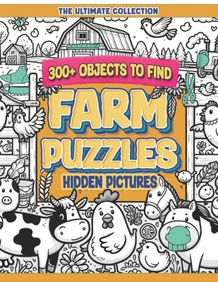 Farm Puzzles Hidden Pictures: The ultimate collection,300+ objects to find by Occult, Hidess