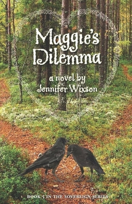 Maggie's Dilemma by Wixson, Jennifer