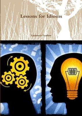 Lessons for Idioms by Feather, Laurence