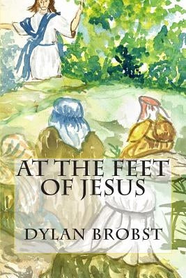 At The Feet Of Jesus: An applicable study guide based on the Sermon on the Mount to influence spiritual growth as disciples of Jesus Christ. by Davis, Trent