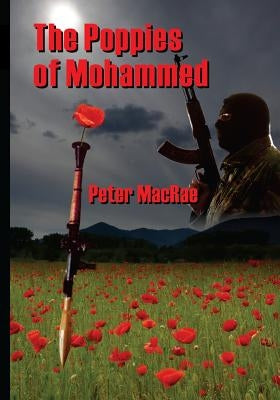 The Poppies of Mohammed by MacRae, Peter