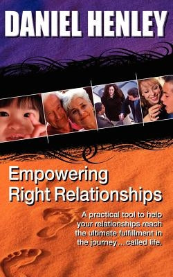 Empowering Right-Relationships by Henley, Daniel