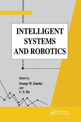 Intelligent Systems and Robotics by Zobrist, George