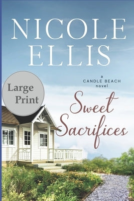 Sweet Sacrifices: A Candle Beach Novel by Ellis, Nicole