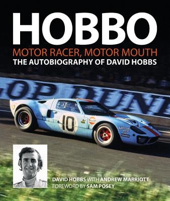 Hobbo: The Autobiography of David Hobbs: Motor Racer, Motor Mouth by Hobbs, David W.