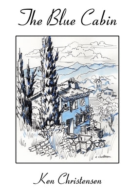 The Blue Cabin by Christensen, Ken